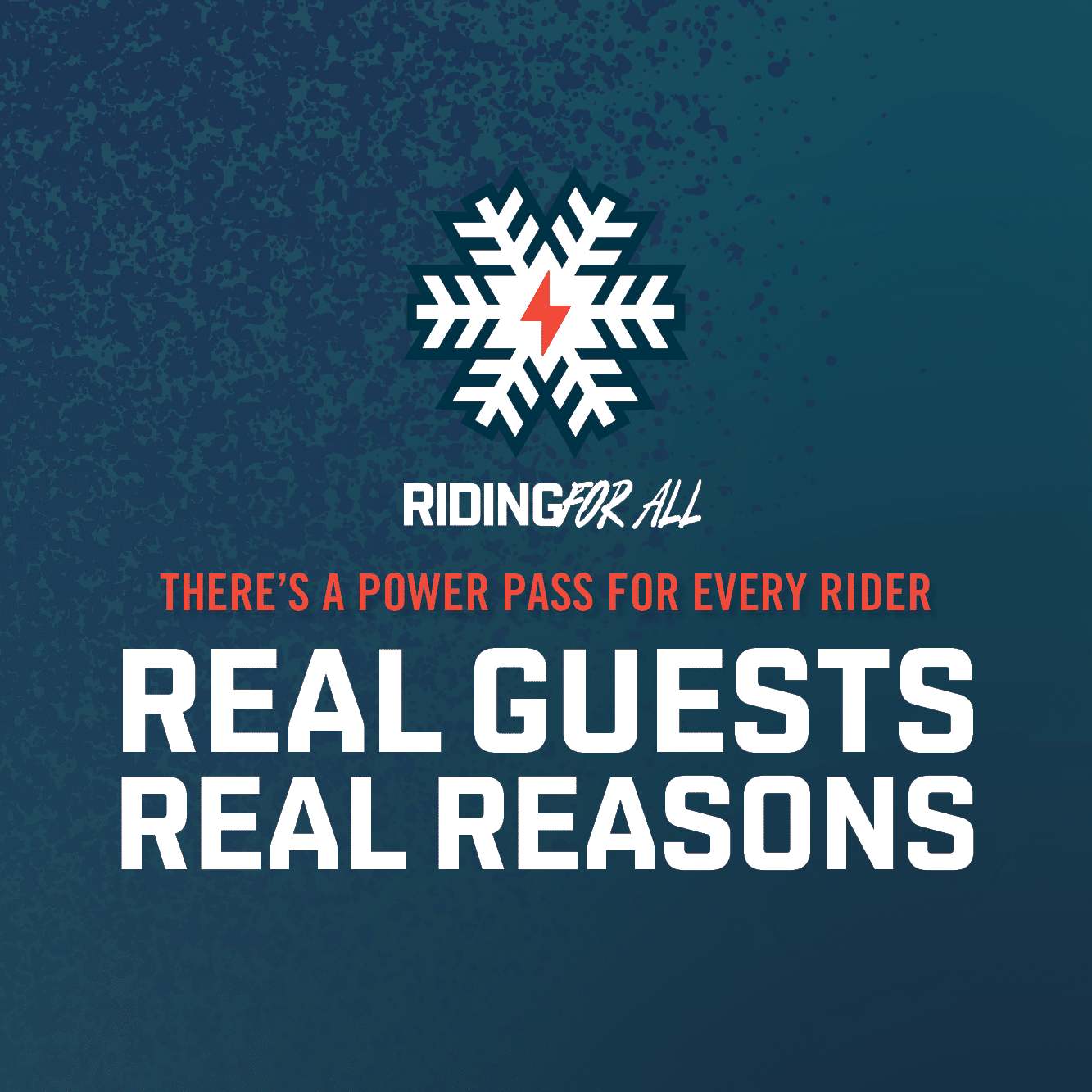 A graphic, text reads there's a power pass for every rider, real guests real reasons."